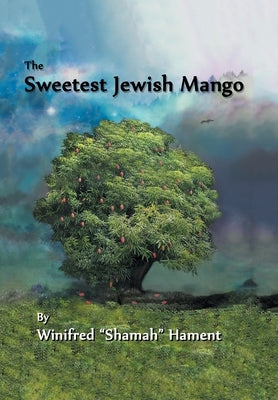 The Sweetest Jewish Mango by Hament, Winifred