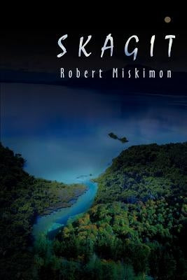 Skagit by Miskimon, Robert M.