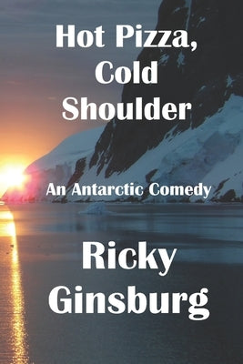 Hot Pizza, Cold Shoulder by Ginsburg, Ricky