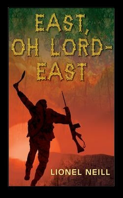 East, Oh Lord - East by Neill, Lionel