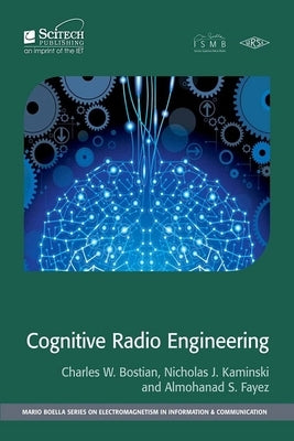 Cognitive Radio Engineering by Bostian, Charles W.