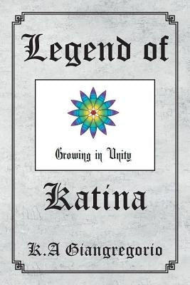 Legend of Katina by Giangregorio, K. a.