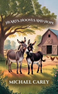 Hearts, Hooves, and Hopes by Carey, Michael