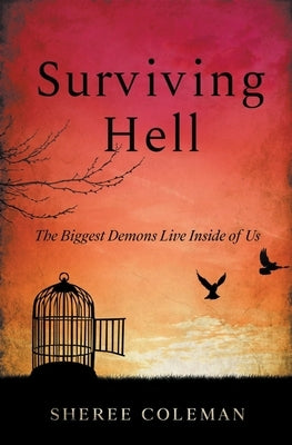 Surviving Hell: A Personal Story of One Woman's Journey to Overcome Alcoholism by Coleman, Sheree