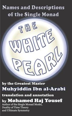The White Pearl: Names and Descriptions of the Single Monad by Haj Yousef, Mohamed