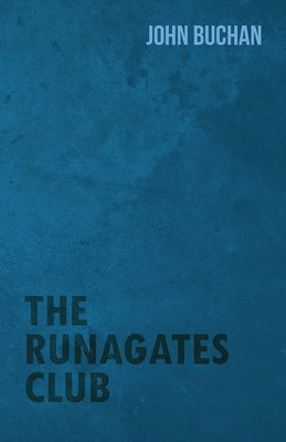 The Runagates Club by Buchan, John