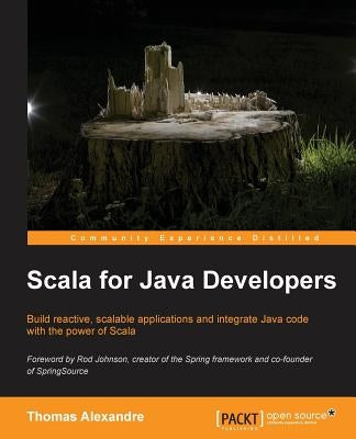 Scala for Java Developers by Alexandre, Thomas