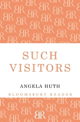 Such Visitors by Huth, Angela