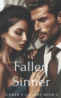 Fallen Sinner: A Dark Mafia Romance by Hayat, A.