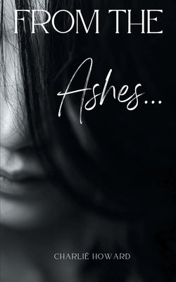 From the Ashes... by Howard, Charlié
