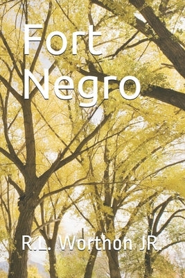Fort Negro: The Screenplay by Worthon Jr, R. L.