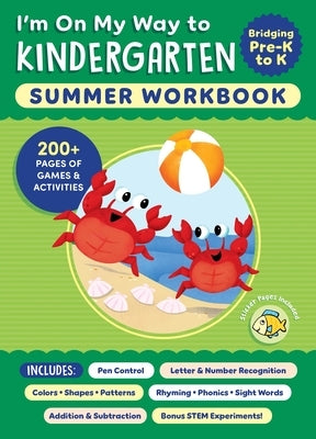 I'm on My Way to Kindergarten Summer Workbook: 200+ Pages of Games & Activities by Callisto Publishing