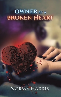 Owner of a Broken Heart by Harris, Norma