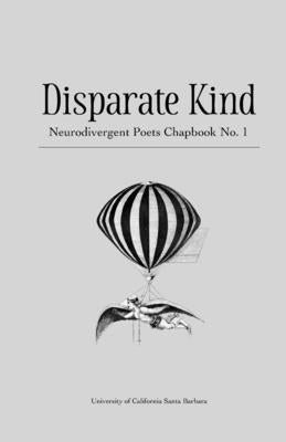 Disparate Kind: Neurodivergent Poets Chapbook No. 1 by Doss, Yvette