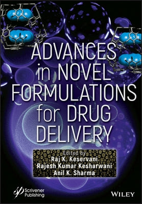 Advances in Novel Formulations for Drug Delivery by Keservani, Raj K.