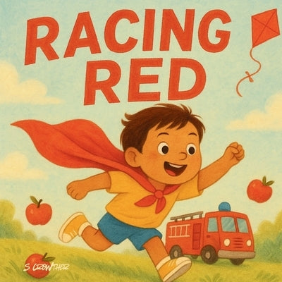 Racing Red: A Colourful Rhyming Adventure for Confident Kids (Book 4 in the Color Me Clever Series) by Crowther, Sandra