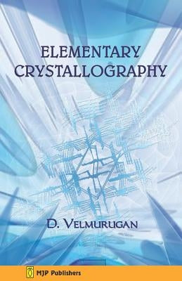 Elementary Crystallography by Velmurugan, D.