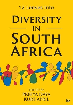 12 Lenses into Diversity in South Africa by Daya, Preeya