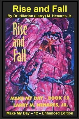 Rise and Fall: Make My Day - 12 - Enhanced Edition by Elizes Pub, Tatay Jobo
