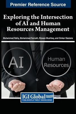 Exploring the Intersection of AI and Human Resources Management by Rafiq, Muhammad