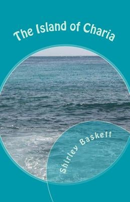The Island of Charia by Baskett, Shirley