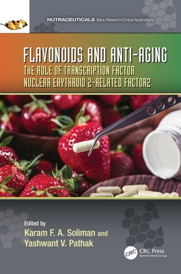 Flavonoids and Anti-Aging: The Role of Transcription Factor Nuclear Erythroid 2-Related Factor2 by Soliman, Karam F. a.