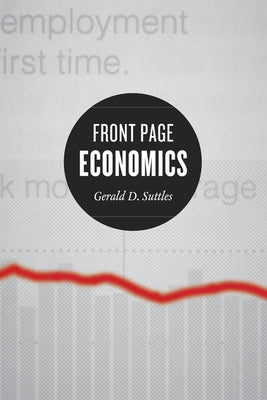 Front Page Economics by Suttles, Gerald D.