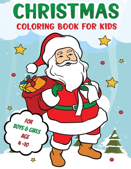 Christmas Coloring Book For Kids Boys Girls Ages 4 - 10: Christmas Themed Designs 50 Designs 8 x 11 by Co, Happy Kidz