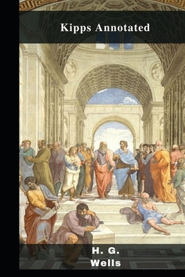 Kipps Annotated by Wells, H. G.