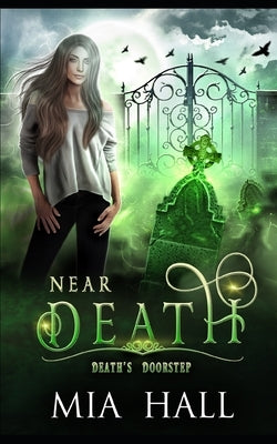 Near Death: A Necromancer Academy by Hall, Mia