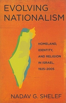 Evolving Nationalism by Shelef, Nadav G.