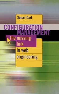 Configuration Management The Missing link inf Web Engineering by Dart, Susan