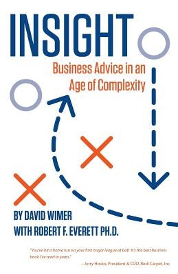 Insight: Business Advice in an Age of Complexity by Everett Ph. D., Robert F.