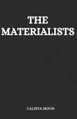 The Materialists by Moon, Calista