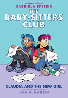 Claudia and the New Girl: A Graphic Novel (the Baby-Sitters Club #9): Volume 9 by Martin, Ann M.