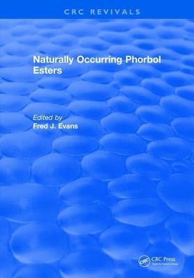 Naturally Occurring Phorbol Esters by Evans, Fred J.