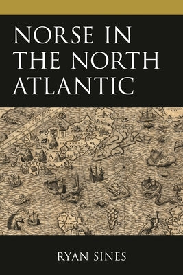 Norse in the North Atlantic by Sines, Ryan