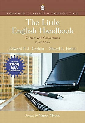 The Little English Handbook: Choices and Conventions, Longman Classics Edition, MLA Update Edition by Corbett, Edward P. J.