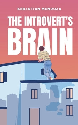 The Introvert's Brain by Brown, William