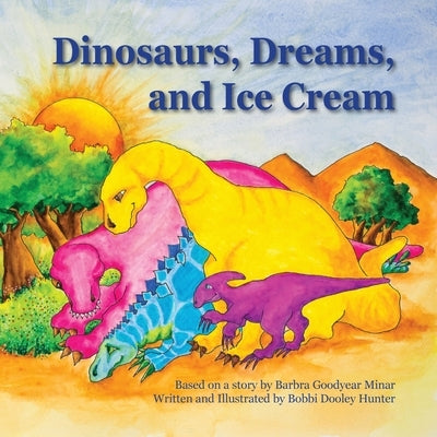 Dinosaurs, Dreams, and Ice Cream by Hunter, Bobbi Dooley