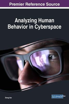Analyzing Human Behavior in Cyberspace by Yan, Zheng
