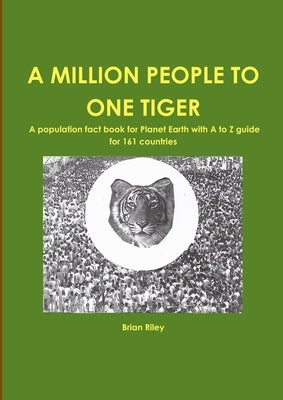 A Million People to One Tiger by Riley, Brian