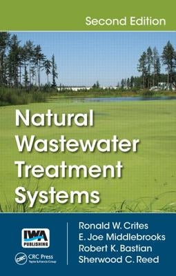 Natural Wastewater Treatment Systems by Crites, Ronald W.