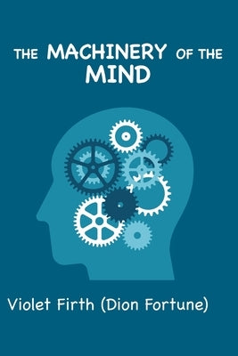 The Machinery of the Mind: (Large Print Edition) by Fortune, Dion