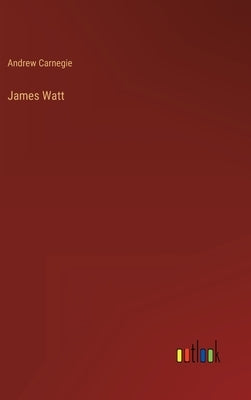 James Watt by Carnegie, Andrew