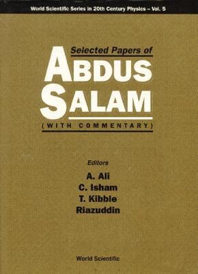 Selected Papers of Abdus Salam (with Commentary) by Isham, Chris J.