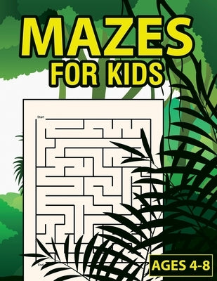 Mazes For Kids Ages 4-8: Maze Activity Book With 50 Fun & Educational Maze Puzzles For Kids Ages 4-8 by Publishing, Maze Activity Funn
