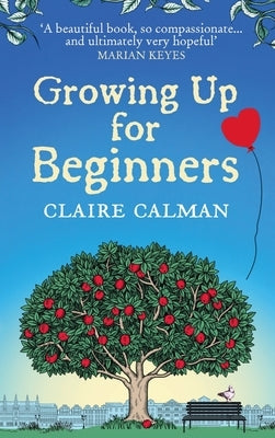 Growing Up for Beginners by Calman, Claire