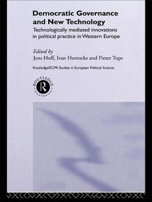 Democratic Governance and New Technology by Hoff, Jens