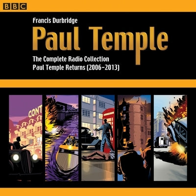 Paul Temple: The Complete Radio Collection: Volume Four: Paul Temple Returns (2006-2013) by Durbridge, Francis